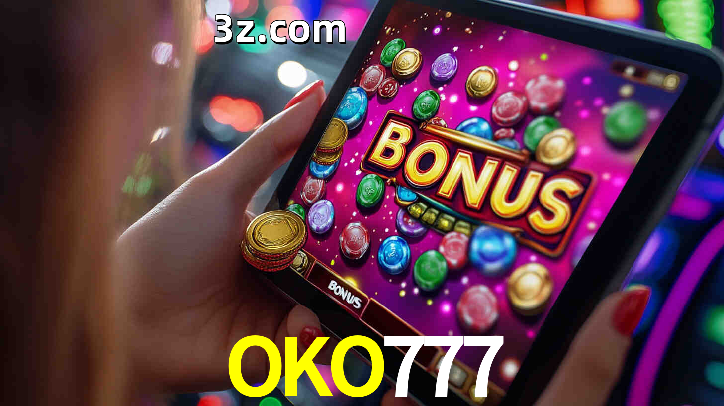 Bônus incríveis na plataforma OKO777
